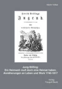 Jung-Stilling : Ein Heimweh muß doch eine Heimat haben : Annäherungen an Leben und Werk 1740-1817 （1., Aufl. 2008. 454 S. 210 mm）