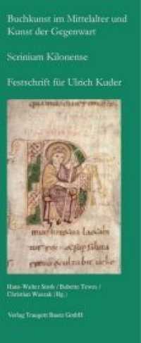 Buchkunst im Mittelalter und Kunst der Gegenwart - Scrinium Kilonense : Festschrift für Ulrich Kuder （1., Aufl. 2008. 439 S. 21 cm）