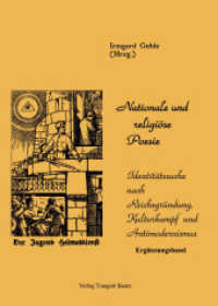 Nationale und religiöse Poesie : Identitätssuche nach Reichsgründung, Kulturkampf und Antimodernismus Ergänzungsband （2009. 363 S. 21 cm）
