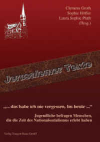 "... das habe ich nie vergessen, bis heute ..." : Jugendliche befragen Menschen, die die Zeit des Nationalsozialismus erlebt haben (Jerusalemer Texte 9) （2011. 202 S. 21 cm）