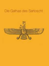 Die Gathas des Sartoscht : aus dem Persischen ins Deutsche übertragen （2009. 282 S. 220 mm）