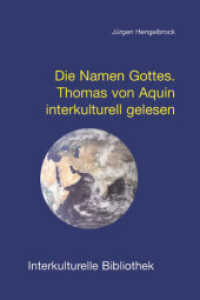 Die Namen Gottes. : Thomas von Aquin interkulturell gelesen (Interkulturelle Bibliothek .133) （2010. 124 S. 190 mm）