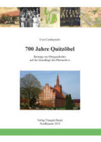 700 Jahre Quitzöbel : Beiträge zur Ortsgeschichte auf der Grundlage des Pfarrarchivs （2010. 228 S. 215 mm）