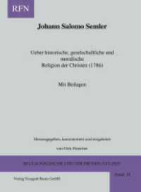 Johann Salomo Semler : Ueber historische, geselschaftliche und moralische Religion der Christen (1786) Mit Beilagen (Religionsgeschichte der frühen Neuzeit 10) （2009. XXX, 291 S. 23.5 cm）