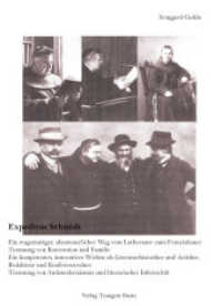 Expeditus Schmidt : Ein wagemutiger, abenteuerlicher Weg vom Lutheraner zum Franziskaner Trennung von Konvention und Familie Ein kompetentes, innovatives Wirken als Literaturhistoriker und -kritiker, Redakteur und Konferenz （2010. 338 S. 10 Abb. 21 cm）
