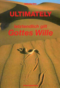 ULTIMATELY : letztendlich gilt Gottes Wille （2010. 250 S. m. 25 Abb. 215 mm）