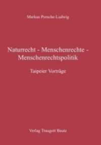 Naturrecht - Menschenrechte - Menschenrechtspolitik : Taipeier Vorträge （2010. 100 S. 22.5 cm）