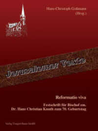 Reformatio viva. : Festschrift für Bischof em. Dr. Hans Christian Knuth zum 70. Geburtstag (Jerusalemer Texte 3) （2010. 125 S. 21 cm）