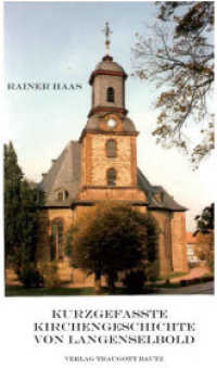 Kurzgefasste Kirchengeschichte von Langenselbold （2010. 85 S. 21.5 cm）
