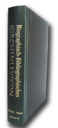Biographisch-Bibliographisches Kirchenlexikon. Ein theologisches Nachschlagewerk / Biographisch-Bibliographisches Kirche : Ergänzungen XIX (Biographisch-Bibliographisches Kirchenlexikon. Ein theologisches Nachschlagewerk .BD 32) （2011. LX, 800 S. 284 mm）