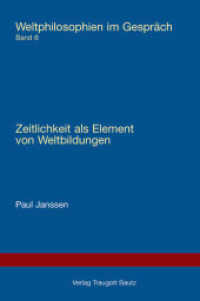 Zeitlichkeit als Element von Weltbildungen (Weltphilosophie im Gespräch 6) （2011. 297 S. 21 cm）