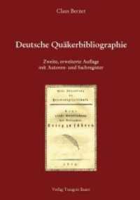 Deutsche Quäkerbibliographie : Zweite, erweiterte Auflage mit Autoren- und Sachregister （2011. 154 S. 22.5 cm）