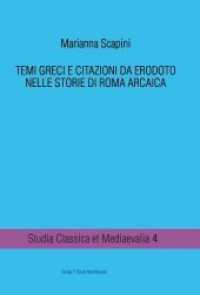 TEMI GRECI E CITAZIONI DA ERODOTO NELLE STORIE DI ROMA ARCAICA (Studia Classica et Mediaevalia .4) （2011. 363 S. 210 mm）