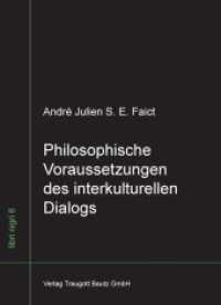 Philosophische Voraussetzungen des interkulturellen Dialogs : Die vergleichende Philosophie von Hajime Nakamura im Dialog mit Anthropologie und Hermeneutik (libri nigri .6) （2011. 178 S. 210 mm）