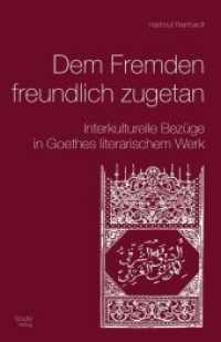Dem Fremden freundlich zugetan : Interkulturelle Bezüge in Goethes literarischem Werk （2012. CCVI S. 210 mm）