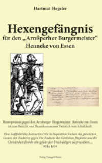 Hexengefängnis : für den "Arnßpergher Burgermeister" Henneke von Essen （2012. 86 S. 210 mm）