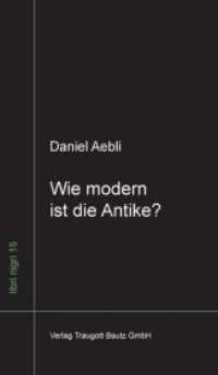 Wie modern ist die Antike ? : Studien und Skizzen zur Altertumswissenschaft (libri nigri .15) （2012. 350 S. 210 mm）
