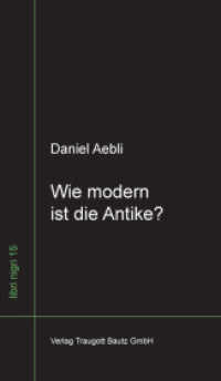 Wie modern ist die Antike? : Studien und Skizzen zur Altertumswissenschaft (libri nigri 15) （2012. 350 S. 21 cm）