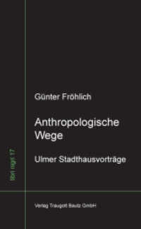 Anthropologische Wege : Ulmer Stadthausvorträge (libri nigri 17) （2012. 230 S. 21 cm）