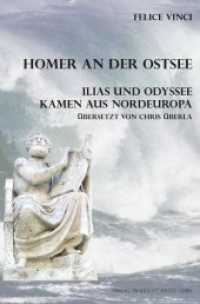 Homer an der Ostsee : Ilias und Odyssee kamen aus Nordeuropa （2012. 668 S. 210 mm）