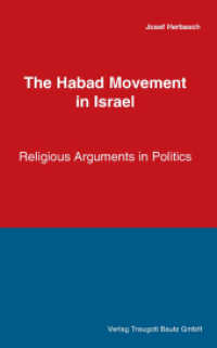 The Habad Movement in Israel : Religius Arguments in Politics （2013. 142 S. 225 mm）