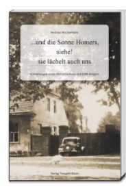 ...und die Sonne Homers, siehe! sie lächelt auch uns : Erinnerungen eines Pfarrerssohnes und DDR-Bürgers （2014. 260 S. 225 mm）