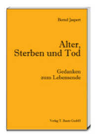 Alter, Sterben und Tod : Gedanken zum Lebensende （2014. 113 S. 18.5 cm）