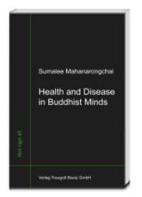 Health and Disease in Buddhist Minds (libri nigri .45) （2015. 127 S. 225 mm）