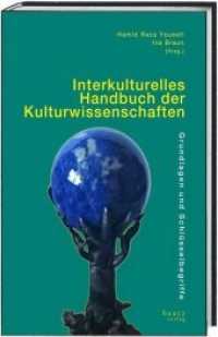 Interkulturelles Handbuch der Kulturwissenschaften : "Grundlagen und Schlüsselbegriffe" （2016. 519 S. 22.5 cm）