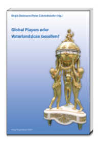 Global Players oder Vaterlandslose Gesellen? : Beispiele aus dem Wuppertal für Begegnungen mit der "weiten Welt" （2015. 179 S. 22.5 cm）