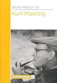 Kurt Maetzig (Archiv-Blätter Bd.22) （2011. 128 S. m. 100 z. Tl. farb. Abb. 24 cm）