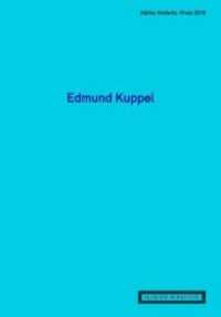 Edmund Kuppel - Käthe-Kollwitz-Preis 2016 (Käthe-Kollwitz-Preis) （2016. 52 S. m. 80 Abb. 23 cm）