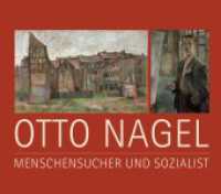 Otto Nagel : Menschensucher und Sozialist （NED. 2022. 116 S. 60 Abb. 21.5 x 25 cm）