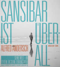 Sansibar ist überall : Alfred Andersch: Seine Welt in Texten, Bildern, Dokumenten （2008. 253 S. m. zahlr. teils farb. Abb. 230 mm）