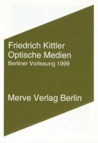 キットラー著／光学メディア：ベルリン講義1999年<br>Optische Medien : Berliner Vorlesung 1999 (Internationaler Merve Diskurs (IMD) Bd.250) （2. Aufl. 2011. 311 S. 17 cm）