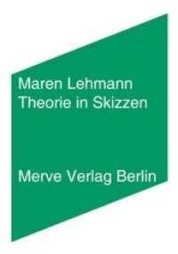 Theorie in Skizzen (Internationaler Merve Diskurs (IMD)) （2010. 220 S. 17 cm）
