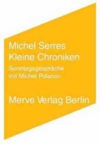 Kleine Chroniken : Sonntagsgespräche mit Michel Polacco (Internationaler Merve Diskurs (IMD) 358) （2012. 144 S. 17 cm）