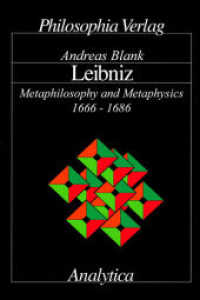 Leibniz : Metaphilosophy and Metaphysics 1666-1686 (Analytica) （2005. 207 S. Appendix, References, Index. 21.5 cm）