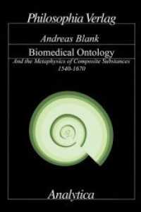 Biomedical Ontology : And the Metaphysics of Composite Substances 1540-1670 (Analytica) （2010. 236 S. 22 cm）