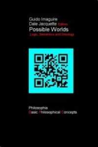 Possible Worlds : Logic, Semantics and Ontology (Basic Philosophical Concepts) （2010. 288 p. 22 cm）