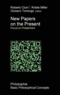 New Papers on the Present : Focus on Presentism (Basic Philosophical Concepts) （2013. 340 S. 22 cm）