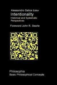 Intentionality : Historical and Systematic Perspectives (Basic Philosophical Concepts) （2012. 423 S. 22 cm）