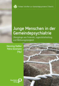 Junge Menschen in der Gemeindepsychiatrie : Übergänge aus Forensik, Jugendstrafvollzug und Wohnungslosigkeit (Fuldaer Schriften zur Gemeindepsychiatrie 6) （2018. 158 S. 24 cm）