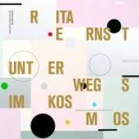 Rita Ernst : Unterwegs im Kosmos. Katalog zur Ausstellung im Museum Ritter, Waldenbuch, 2011/12 （2011. 88 S. 86 Abb. 23.5 cm）