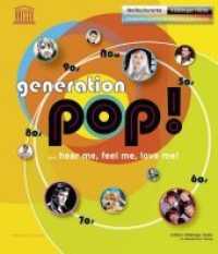 Generation Pop! : ...hear me, feel me, love me!. Katalog zur Ausstellung im Weltkulturerbe V&ouml;lklinger H&uuml;tte - Europ&auml;isches Zentrum f&uuml;r Kunst und Industriekultur, 2014 （2014. 196 S. 100. 28 cm）