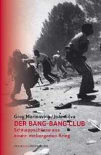 Der Bang-Bang Club : Schnappschüsse von einem verborgenen Krieg. Mit einem Vorwort von Nobelpreisträger Bischof Desmond Tutu (AfrikAWunderhorn) （2015. 280 S. 47 Abbildungen. 20.8 cm）
