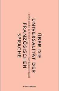 Über die Universalität der französischen Sprache （2017. 80 S. 20.8 cm）