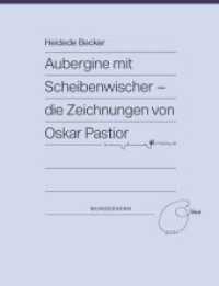 Aubergine mit Scheibenwischer : Die Zeichnungen von Oskar Pastior （2018. 232 S. Textteil mit 150 Abbildungen und Katalog mit 650 Zeichnun）