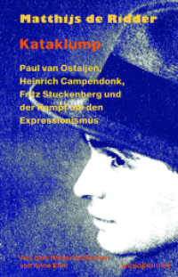 Kataklump : Paul van Ostaijen, Heinrich Campendonk, Fritz Stuckenberg und der Kampf um den Expressionismus （2024. 244 S. 20.5 cm）