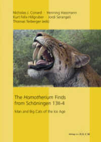 The Homotherium Finds from Schöningen 13 II-4 : Man and Big Cats of the Ice Age (RGZM/LEIZA - Forschungen zur Urgeschichte aus dem Tagebau von Schöningen 4) （2022. 216 S. 121 Abb., 9 Farbtaf. 30 cm）